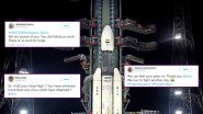 India Stands United with ISRO After Chandrayaan-2 Setback: Inspiring Wishes, Memes, Posts Spread Positivity on Twitter and WhatsApp to Heap Praise on Scientist's Effort