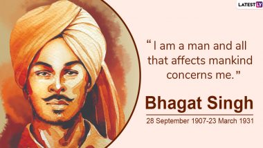 Bhagat Singh 112th Birthday Anniversary: 8 Quotes by Great Revolutionary Freedom Fighter