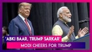 Abki Baar, Trump Sarkar: PM Modi Cheers For President Donald Trump At &lsquo;Howdy, Modi&rsquo; Event In Houston