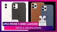 Apple iPhone 11 Series, Watch Series 5, Apple Arcade & Apple TV+ Launched; Prices & Specifications
