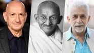 Gandhi Jayanti 150th Birth Anniversary: From Ben Kingsley to Naseeruddin Shah &ndash; Actors Who Have Played Mahatma Gandhi&rsquo;s Role in Films