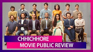 Chhichhore Public Review: Hear What Fans Have To Say About This Sushant Singh Rajput-Shraddha Kapoor Film