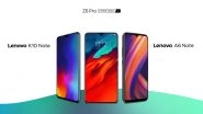 Lenovo K10 Note, Z6 Pro & A6 Note Smartphones Launched in India; Prices, Features, Variants & Specifications