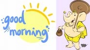Good Morning Messages With Lord Ganesh HD Images and Wallpapers for Free Download Online: Wish Your Family and Friends With Cute Ganpati Bappa Photos, WhatsApp Stickers and GIF Greetings