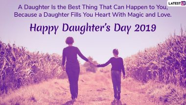 Daughter’s Day 2019 Greetings & Wishes: WhatsApp Stickers, GIF Image Messages, Facebook Quotes and SMS to Send on National Daughter’s Day