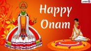 Best Onam 2021 Wishes & HD Images: WhatsApp Status Video, Traditional Greetings, Quotes and Messages To Celebrate the Harvest Festival in Kerala