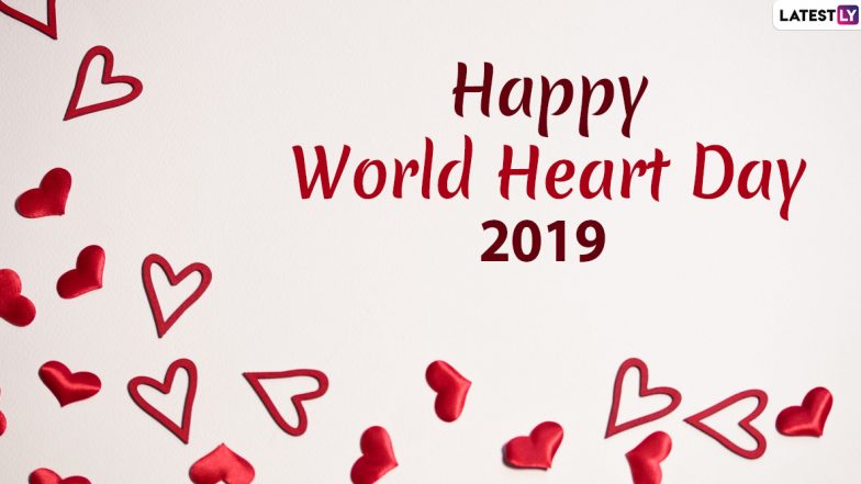 Happy World Heart Day 2019 Wishes: WhatsApp Messages, GIF Images, Quotes and SMS to Send 'Heart'felt Greetings of This Day