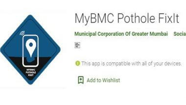 MyBMC Pothole FixIt App Launched by BMC to Repair Potholes in Mumbai; Here’s How You Can Download And Use This Application