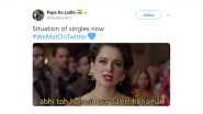 Twitter Love Stories Trend Under #WeMetOnTwitter, BUT It&rsquo;s the Funny Single Memes and Jokes That Are Winning the Internet