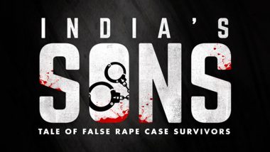 India's Sons: Twitterati is Praising this New Documetary on Innocent Men who Were Falsely Accused of Rape Charges