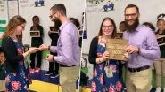 US School Teacher Proposes to Girlfriend As Excited Students Hold 'Will You Marry Me?' Signboards (Watch Video)