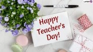 Happy Teachers&rsquo; Day 2020 Greeting Cards: WhatsApp Stickers, GIF Images, Messages, Instagram Captions and Twitter Posts to Wish Your Gurus