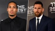 Lionel Messi and Me Cannot Be Compared, Says Virgil Van Dijk After Missing on Best FIFA Men&rsquo;s Player of the Year Award 2019