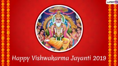 Happy Vishwakarma Jayanti 2019 Wishes: WhatsApp Stickers, SMS, Facebook Messages, GIF Images and Greetings to Send on Vishwakarma Puja