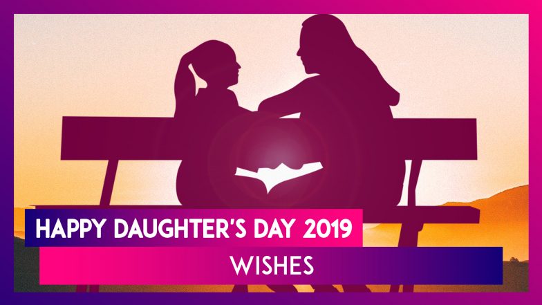 Happy Daughter's Day 2019 Wishes: Quotes, WhatsApp Messages and SMS to Send Daughter's Day Greetings