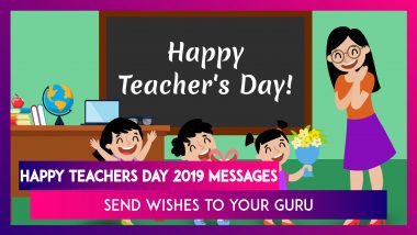 Happy Teachers Day 2019 Messages: Greetings and Images to Send Wishes to Your Guru.