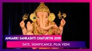 Angarki Sankashti Chaturthi 2019: Date, Significance, Puja Vidhi Of Vrat Dedicated To Lord Ganesh