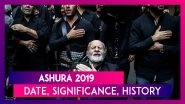 Ashura 2019: Date, Significance & Historical Facts About Youm-E-Ashura, 10th Day Of Muharram