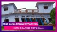 House Collapses In UP&rsquo;s Ballia As Water Level In River Ganga Crosses The Danger Mark