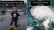 As Hurricane Dorian 'Dangerously' Approach Florida, US State Citizens Make Funny TikTok Memes to Lighten the Mood!