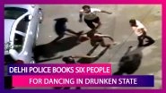 Delhi Police Books Six People For Dancing On The Road In A Drunken State