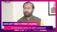 Modi Govt Requests Private Channels To Air News Show In Sign Language For Divyang (Specially-Abled)