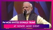 PM Modi Invites Donald Trump To Visit India With His Family At The &lsquo;Howdy, Modi&rsquo; Event In Houston
