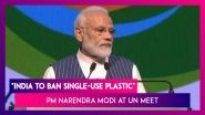 Narendra Modi At UN Meet: India Will Put An End To Single-Use Plastic, The World Should Too