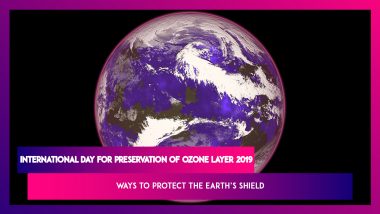 International Day For Preservation Of Ozone Layer 2019: Ways To Save Earth’s Shield From Sun’s Rays