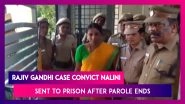 Rajiv Gandhi Assassination Convict Nalini Sent To Prison After Madras HC Refuses To Extend Parole