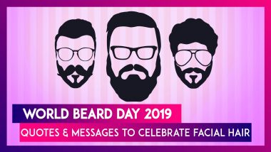 World Beard Day 2019: Beard Quotes & Messages to Celebrate Facial Hair