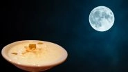Sharad Purnima Kheer Recipe For Kojagiri Purnima 2019: Significance and Benefits of Special Amrit Kheer One Must Have This Festival (Watch Video)