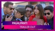 Pagalpanti Trailer: Anil Kapoor, John Abraham And Others Promise You A Laughter Riot!
