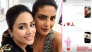 Hina Khan and Priyanka Chopra&rsquo;s Sweet Exchange on Instagram Is Unmissable! (View Pic)