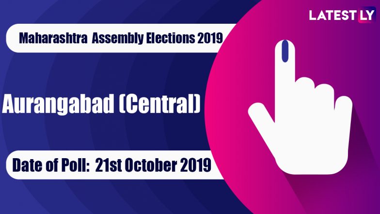 Aurangabad (Central) Vidhan Sabha Constituency Election Result 2019 in Maharashtra: Jaiswal Pradeep Shivnarayan of Shiv Sena Wins MLA Seat in Assembly Polls