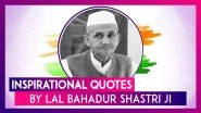 Lal Bahadur Shastri Ji 115th Birth Anniversary: Inspirational Quotes By The Second PM of India