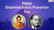 Dhammachakra Pravartan Day 2020 Date and Significance: Know About Day Honouring Dr BR Ambedkar's Conversion to Buddhism