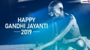 Happy Gandhi Jayanti 2019 Wishes: WhatsApp Stickers, GIF Image Greetings, Facebook Photo Messages, Quotes and SMS to Celebrate Bapu&rsquo;s 150th Birth Anniversary