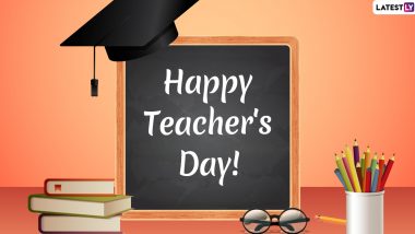 World Teachers’ Day 2019 Messages & Greetings: WhatsApp Stickers, SMS, GIF Images, Quotes and Poems to Wish Happy Teacher’s Day