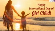 International Day of the Girl Child 2019 Wishes: WhatsApp Stickers, SMS, Motivational Quotes, GIF Greetings and Messages to Send on World Girl Child Day