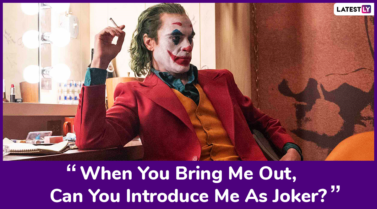 Joker Movie Quotes 9 Powerful Dialogues By Joaquin Phoenix S Arthur Fleck Will Stay With You Hours After You Leave The Theatre Latestly
