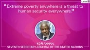 International Day for the Eradication of Poverty 2019 Quotes: From Mother Teresa to Kofi Annan, Thoughts by Famous People on Hunger, Poverty And Human Security