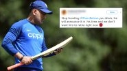 'Dhoni Retires' Hashtag Trends on Twitter, MS Dhoni Fans Share Funny Memes to Shut Down Former Indian Skipper&rsquo;s Retirement Rumours!