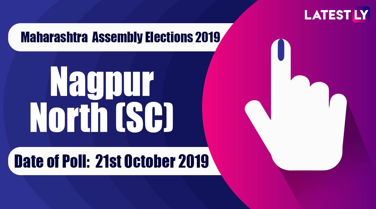 Nagpur North (SC) Vidhan Sabha Constituency in Maharashtra: Sitting MLA, Candidates For Assembly Elections 2019, Results And Winners Nagpur North (SC) Vidhan Sabha Constituency in Maharashtra: Sitting MLA, Candidates For Assembly Elections 2019, Results And Winners