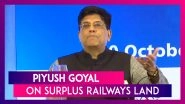 Railways To Offer Surplus Land To State Governments For Faster Economic Growth: Piyush Goyal