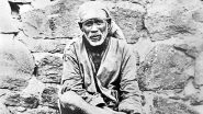 Shirdi Sai Baba Punyatithi 2019 Date and Full Schedule: Here's List of Events and Ceremonies Held on Saibaba's 101st Death Anniversary