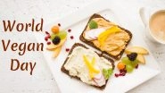 World Vegan Day 2019 Date: History, Significance and Celebrations of The Day Raising Awareness About Veganism