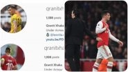 Granit Xhaka Removes Instagram DP With Arsenal Jersey After Row With Fans
