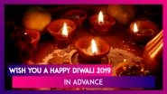 Advance Diwali 2019 Greetings: WhatsApp Messages, SMS, Images & Quotes to Wish Happy Deepavali