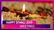 Happy Diwali 2019 Greetings: WhatsApp Messages, SMS, Quotes, Status & Images to Wish Shubh Deepavali